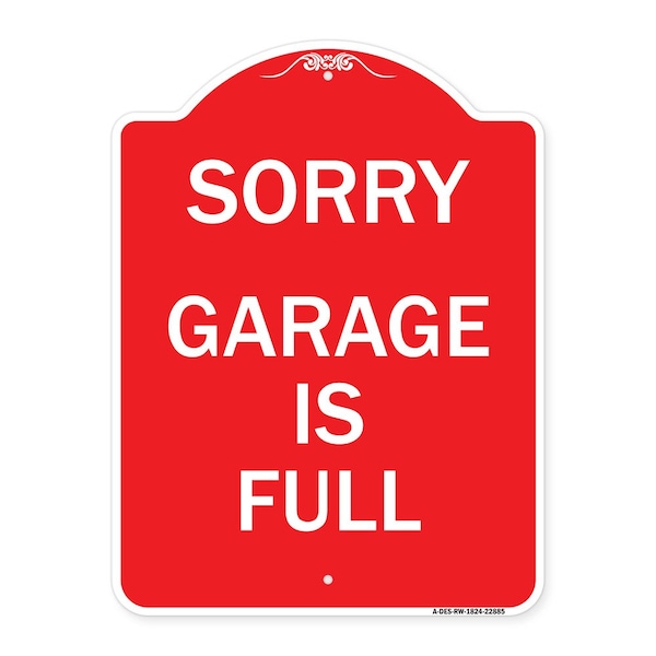 Signmission Designer Series Sign-Sorry Garage Is Full, Red & White Aluminum Sign, 18" x 24", RW-1824-22885 A-DES-RW-1824-22885 - main